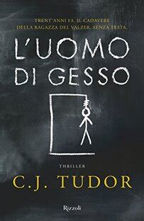 l'uomo di gesso c j tudor|L'uomo di gesso by C.J. Tudor .